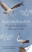 El Pequeño Libro de la Vida de Rumi: El Jardín del Alma, el Corazón y el Espíritu - Rumi's Little Book of Life: The Garden of the Soul, the Heart, and the Spirit