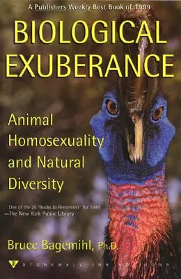 Exuberancia biológica: Homosexualidad animal y diversidad natural - Biological Exuberance: Animal Homosexuality and Natural Diversity