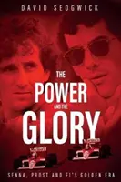 El poder y la gloria: Senna, Prost y la era dorada de la F1 - The Power and the Glory: Senna, Prost and F1's Golden Era