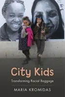 City Kids: Transformar el bagaje racial - City Kids: Transforming Racial Baggage