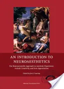 Introducción a la neuroestética: El enfoque neurocientífico de la experiencia estética, la creatividad artística y la apreciación de las artes - An Introduction to Neuroaesthetics: The Neuroscientific Approach to Aesthetic Experience, Artistic Creativity and Arts Appreciation