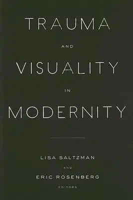 Trauma y visualidad en la modernidad - Trauma and Visuality in Modernity