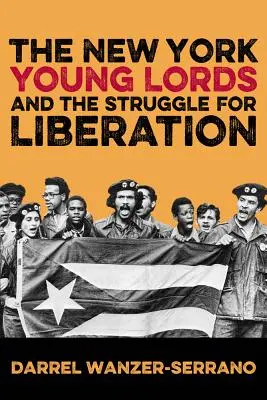 Los Young Lords de Nueva York y la lucha por la liberación - The New York Young Lords and the Struggle for Liberation