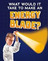 ¿Qué se necesita para fabricar una hoja de energía? - What Would It Take to Make an Energy Blade?