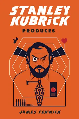 Stanley Kubrick produce - Stanley Kubrick Produces