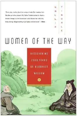 Mujeres de la Vía: Descubriendo 2.500 años de sabiduría budista - Women of the Way: Discovering 2,500 Years of Buddhist Wisdom