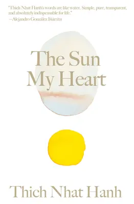 El Sol Mi Corazón: El compañero del milagro de la atención plena - The Sun My Heart: The Companion to the Miracle of Mindfulness