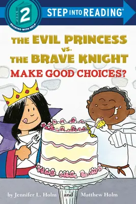 La Princesa Malvada contra el Caballero Valiente: ¿Tomar buenas decisiones? - The Evil Princess vs. the Brave Knight: Make Good Choices?