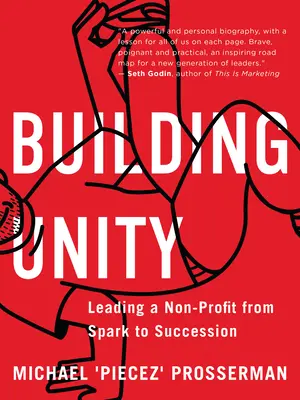 Construir la unidad: Cómo liderar una organización sin ánimo de lucro desde la chispa hasta la sucesión - Building Unity: Leading a Non-Profit from Spark to Succession