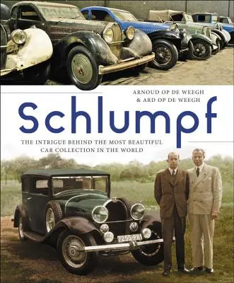 Schlumpf - La intriga que se esconde tras la colección de coches más bella del mundo - Schlumpf - The Intrigue Behind the Most Beautiful Car Collection in the World