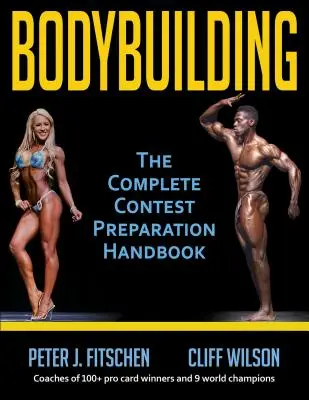 Culturismo: Manual completo de preparación para concursos - Bodybuilding: The Complete Contest Preparation Handbook