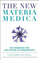 La Nueva Materia Médica: Remedios Clave para el Futuro de la Homeopatía - The New Materia Medica: Key Remedies for the Future of Homoeopathy