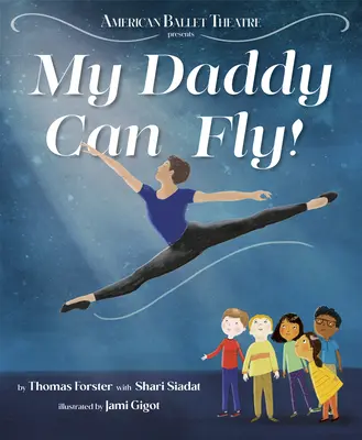 Mi papá puede volar (American Ballet Theatre) - My Daddy Can Fly! (American Ballet Theatre)