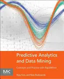 Análisis predictivo y minería de datos: Conceptos y práctica con Rapidminer - Predictive Analytics and Data Mining: Concepts and Practice with Rapidminer