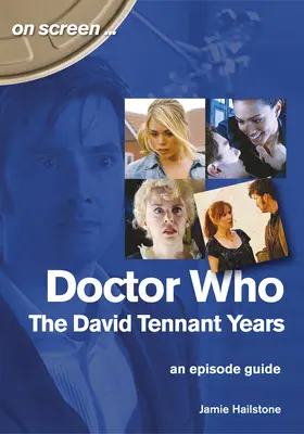 Doctor Who: Los años de David Tennant: Guía de episodios - Doctor Who: The David Tennant Years: An Episode Guide