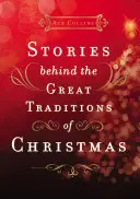 Historias que se esconden tras las grandes tradiciones navideñas - Stories Behind the Great Traditions of Christmas