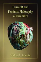 Foucault y la filosofía feminista de la discapacidad - Foucault and Feminist Philosophy of Disability