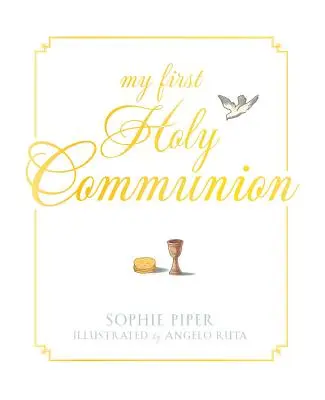 Mi Primera Comunión: Oraciones para toda la vida - My First Holy Communion: Prayers for a Lifetime