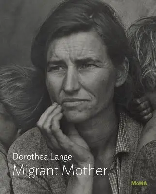 Dorothea Lange: Madre emigrante - Dorothea Lange: Migrant Mother