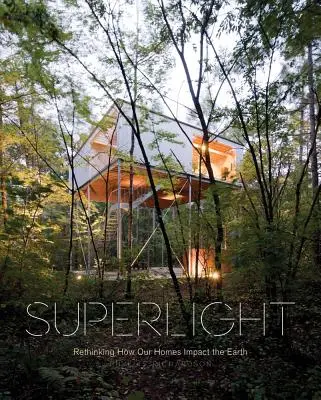 Superluz: Repensar el impacto de nuestros hogares en la Tierra - Superlight: Rethinking How Our Homes Impact the Earth