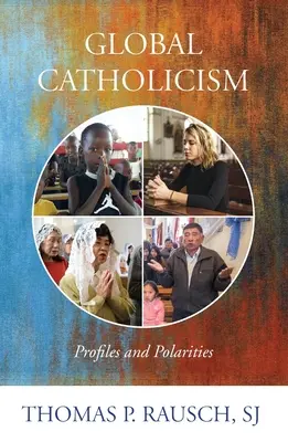 Catolicismo global: Perfiles y polaridades - Global Catholicism: Profiles and Polarities