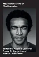 Masculinidades bajo el neoliberalismo - Masculinities Under Neoliberalism