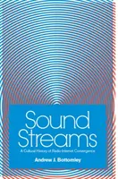 Corrientes sonoras: Una historia cultural de la convergencia radio-Internet - Sound Streams: A Cultural History of Radio-Internet Convergence