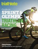 La guía del triatleta para las carreras de triatlón sprint y olímpico - The Triathlete Guide to Sprint and Olympic Triathlon Racing