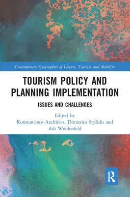 Aplicación de la política y la planificación turísticas: Cuestiones y retos - Tourism Policy and Planning Implementation: Issues and Challenges