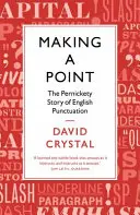 Making a Point - La perniciosa historia de la puntuación inglesa - Making a Point - The Pernickety Story of English Punctuation