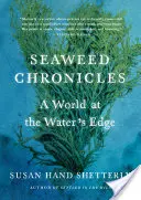 Crónicas de las algas: Un mundo al borde del agua - Seaweed Chronicles: A World at the Water's Edge