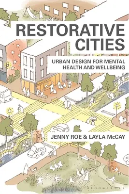 Ciudades reparadoras: Diseño urbano para la salud mental y el bienestar - Restorative Cities: Urban Design for Mental Health and Wellbeing