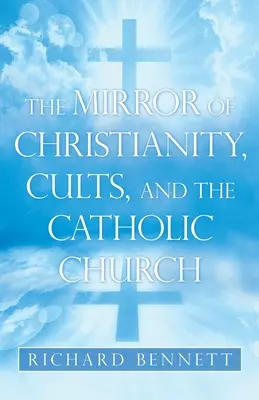 El espejo del cristianismo, las sectas y la Iglesia católica - The Mirror of Christianity, Cults, and the Catholic Church