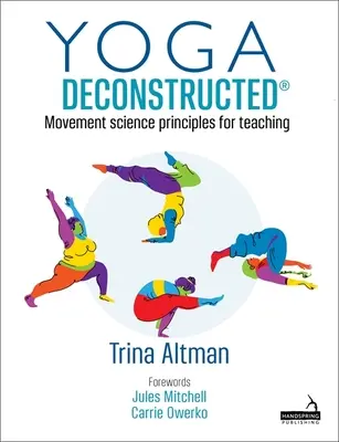 Yoga Deconstruido (R) - Principios de la ciencia del movimiento para la enseñanza - Yoga Deconstructed (R) - Movement science principles for teaching