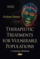 Tratamientos terapéuticos para poblaciones vulnerables - Cuaderno de formación - Therapeutic Treatments for Vulnerable Populations - A Training Workbook