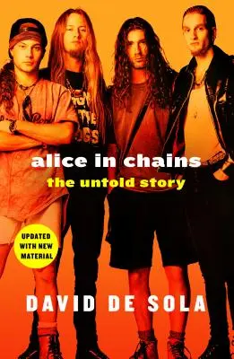 Alice in Chains: La historia jamás contada - Alice in Chains: The Untold Story