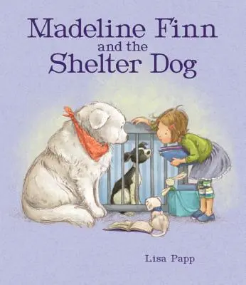 Madeline Finn y el perro de refugio - Madeline Finn and the Shelter Dog