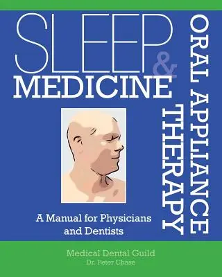 Medicina del sueño y terapia con aparatos bucales: Manual para médicos y dentistas - Sleep Medicine and Oral Appliance Therapy: A Manual for Physicians and Dentists