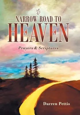 El camino angosto al cielo: Oraciones y Escrituras - Narrow Road to Heaven: Prayers & Scriptures