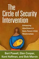 La intervención del círculo de seguridad: Mejorar el apego en las primeras relaciones entre padres e hijos - The Circle of Security Intervention: Enhancing Attachment in Early Parent-Child Relationships