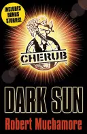 CHERUB: Sol Oscuro y otras historias - CHERUB: Dark Sun and other stories