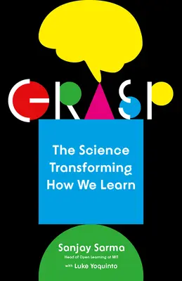 Grasp: La ciencia que transforma nuestra forma de aprender - Grasp: The Science Transforming How We Learn