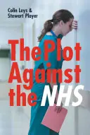 El complot contra el SNS - The Plot Against the NHS