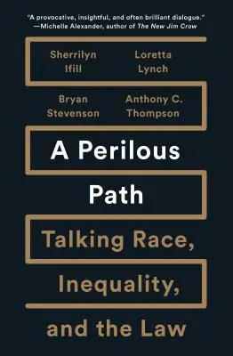 Un camino peligroso: Hablar de raza, desigualdad y derecho - A Perilous Path: Talking Race, Inequality, and the Law