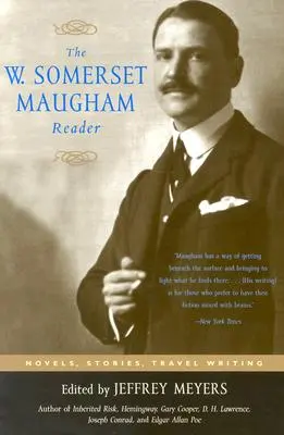 El lector de W. Somerset Maugham: Novelas, Cuentos, Viajes - The W. Somerset Maugham Reader: Novels, Stories, Travel Writing