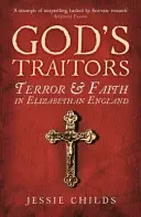 Los traidores de Dios - Terror y fe en la Inglaterra isabelina - God's Traitors - Terror and Faith in Elizabethan England