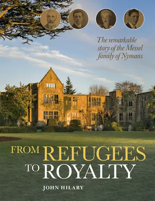 De refugiados a miembros de la realeza: La extraordinaria historia de la familia Messel de Nymans - From Refugees to Royalty: The Remarkable Story of the Messel Family of Nymans