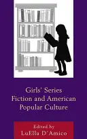 Las series de ficción femeninas y la cultura popular estadounidense - Girls' Series Fiction and American Popular Culture