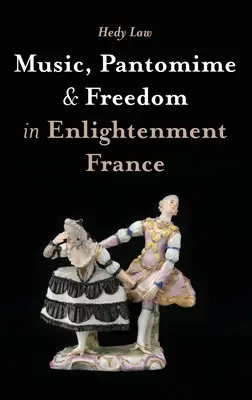 Música, pantomima y libertad en la Francia de la Ilustración - Music, Pantomime and Freedom in Enlightenment France