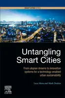 Desenredando las ciudades inteligentes: De los sueños utópicos a los sistemas de innovación para una sostenibilidad urbana posibilitada por la tecnología - Untangling Smart Cities: From Utopian Dreams to Innovation Systems for a Technology-Enabled Urban Sustainability